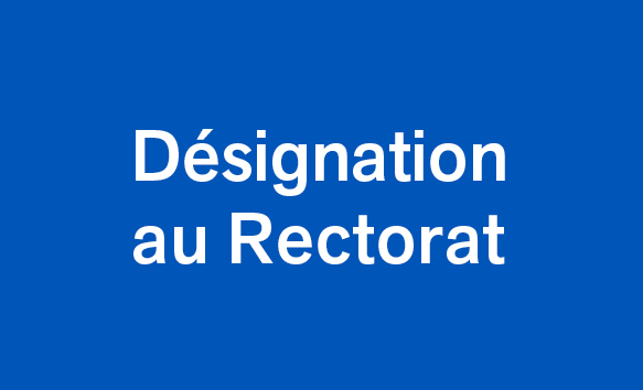 Désignation au rectorat